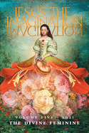 Jesus the Imagination: A Journal of Spiritual Revolution: The Divine Feminine (Volume Five, 2021)