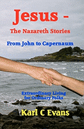 Jesus - The Nazareth Stories: From John to Mystery