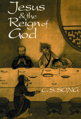 Jesus & the Reign of God - Song, Choan-Seng