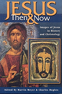 Jesus Then and Now