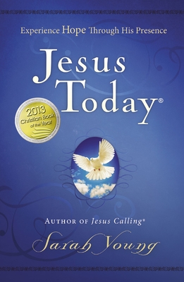 Jesus Today, Hardcover, with Full Scriptures: Experience Hope Through His Presence (a 150-Day Devotional) - Young, Sarah