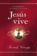 Jesus Vive: Experimenta Su Amor En Tu Vida