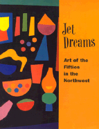 Jet Dreams: Art of the Fifties in the Northwest