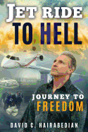 Jet Ride To Hell...Journey To Freedom: 1,000 Hamburger Days