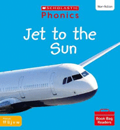 Jet to the Sun (Set 3) Matched to Little Wandle Letters and Sounds Revised