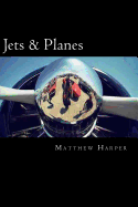 Jets & Planes: A Fascinating Book Containing Facts, Trivia, Images & Memory Recall Quiz: Suitable for Adults & Children