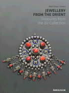 Jewellery from the Orient: Treasures from the Bir Collection