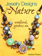 Jewelry Designs from Nature: Woodlands, Gardens, Sea