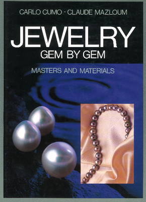 Jewelry Gem by Gem: Masters and Materials - Mazloum, Claude, and Fogarty, Patricia (Translated by)