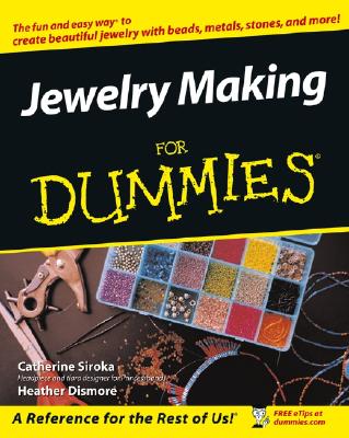Jewelry Making & Beading for Dummies - Dismore, Heather, and Powley, Tammy (Consultant editor)