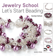 Jewelry School: Let's Start Beading