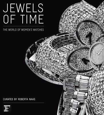 Jewels of Time: The World of Women's Watches - Naas, Roberta