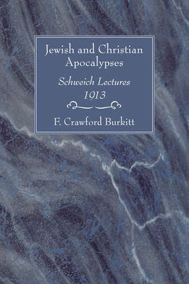 Jewish and Christian Apocalypses - Burkitt, F Crawford