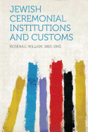 Jewish Ceremonial Institutions and Customs