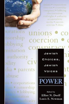Jewish Choices, Jewish Voices: Power - Dorff, Elliot N. (Editor), and Newman, Louis E. (Editor)