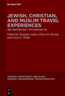 Jewish, Christian, and Muslim Travel Experiences: 3rd century BCE - 8th century CE