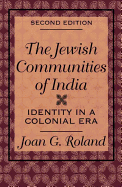 Jewish Communities of India: Identity in a Colonial Era