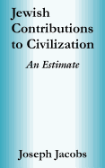 Jewish Contributions to Civilization: An Estimate