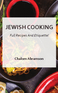 Jewish Cooking - Full Recipes and Etiquette