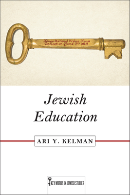Jewish Education - Kelman, Ari Y