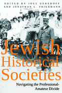 Jewish Historical Societies: Navigating the Professional-Amateur Divide