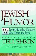 Jewish Humor: What the Best Jewish Jokes Say about the Jews