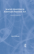 Jewish Identities in American Feminist Art: Ghosts of Ethnicity