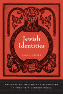 Jewish Identities: Nationalism, Racism, and Utopianism in Twentieth-Century Music Volume 8