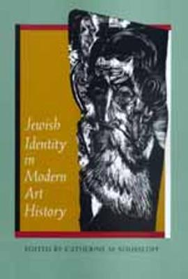 Jewish Identity in Modern Art History - Soussloff, Catherine M (Editor)