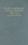 Jewish Immigrants and American Capitalism, 1880-1920