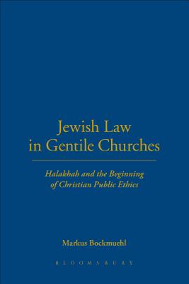 Jewish Law in Gentile Churches - Bockmuehl, Markus