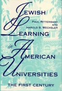 Jewish Learning in American Universities: The First Century - Ritterband, Paul