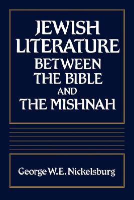 Jewish Literature Between the Bible and the Mishnah - Nickelsburg, George W E