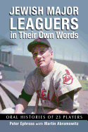 Jewish Major Leaguers in Their Own Words: Oral Histories of 23 Players