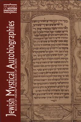 Jewish Mystical Autobiographies: Book of Visions and Book of Secrets - Vital, Hayyim Ben Joseph, and Safrin, Isaac Judah Jehiel, and Faierstein, Morris M (Editor)