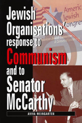 Jewish Organizations' Response to Communism and to Senator McCarthy - Weingarten, Aviva, and Cummings, Ora (Translated by)