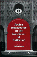 Jewish Perspectives on the Experience of Suffering