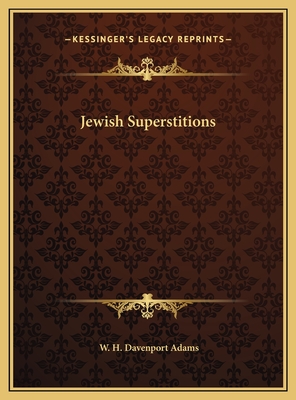 Jewish Superstitions - Adams, W H Davenport