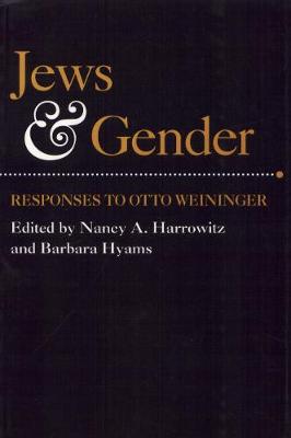 Jews and Gender: Responses to Otto Weininger - Harrowitz, Nancy