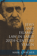 Jews and Islamic Law in Early 20th-Century Yemen