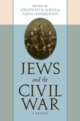 Jews and the Civil War: A Reader - Sarna, Jonathan D (Editor), and Mendelsohn, Adam D (Editor)