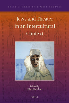 Jews and Theater in an Intercultural Context - Nahshon, Edna (Editor)