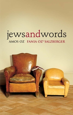 Jews and Words - Oz, Amos, Mr., and Oz-Salzberger, Fania
