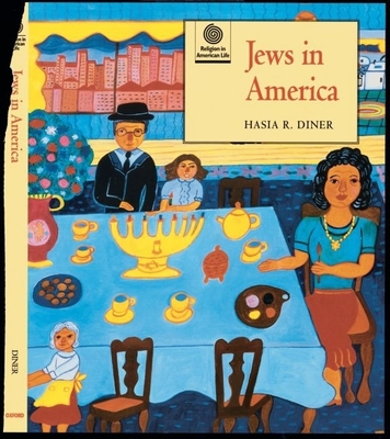 Jews in America - Diner, Hasia R
