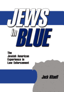 Jews in Blue: The Jewish American Experience in Law Enforcement