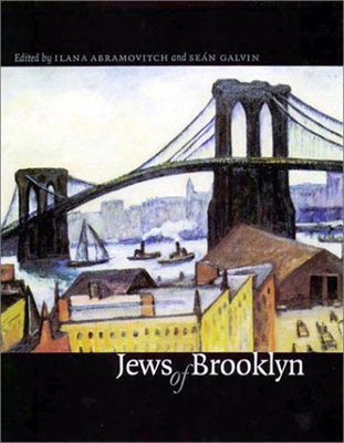 Jews of Brooklyn - Abramovitch, Ilana (Editor), and Galvin, Sean (Editor)