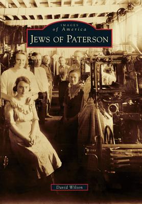 Jews of Paterson - Wilson, David, MS, RN