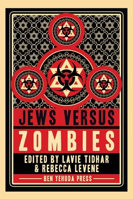 Jews vs Zombies - Tidhar, Lavie (Editor), and Levene, Rebecca (Editor)
