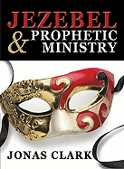 Jezebel and Prophetic Ministry