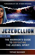Jezebellion: The Warrior's Guide to Defeating the Jezebel Spirit